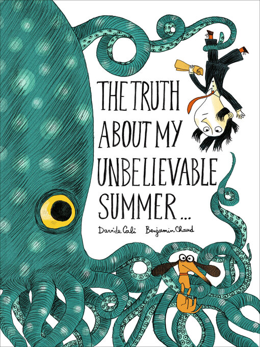 Title details for The Truth About My Unbelievable Summer . . . by Davide Cali - Wait list